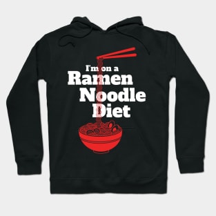 Im on a Ramen Noodle Diet Funny Gift Hoodie